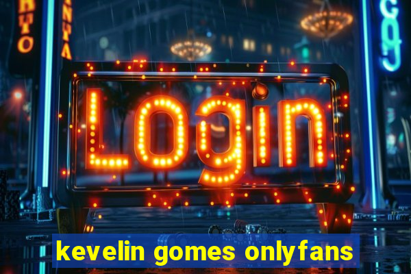 kevelin gomes onlyfans